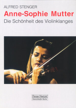 Buchcover Anne-Sophie Mutter | Alfred Stenger | EAN 9783795907952 | ISBN 3-7959-0795-0 | ISBN 978-3-7959-0795-2