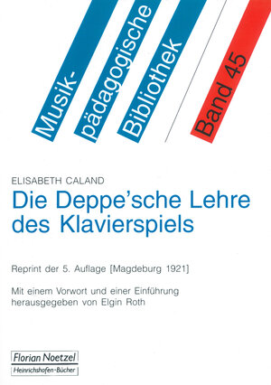Buchcover Die Deppe'sche Lehre des Klavierspiels | Elisabeth Caland | EAN 9783795908546 | ISBN 3-7959-0854-X | ISBN 978-3-7959-0854-6
