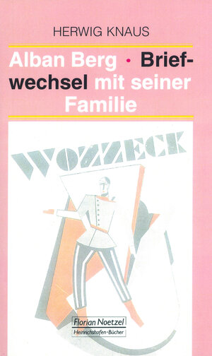 Buchcover Alban Berg Briefwechsel mit seiner Familie | Herwig Knaus | EAN 9783795909956 | ISBN 3-7959-0995-3 | ISBN 978-3-7959-0995-6