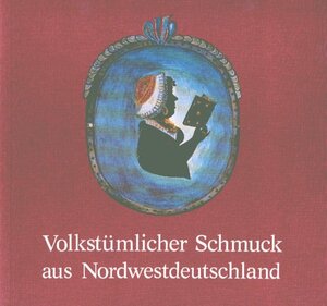 Buchcover Volkstümlicher Schmuck aus Nordwestdeutschland | Bernward Deneke | EAN 9783796301117 | ISBN 3-7963-0111-8 | ISBN 978-3-7963-0111-7
