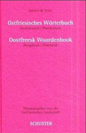 Ostfriesisches Wörterbuch. Oostfreesk Woordenbook: Hochdeutsch-Plattdeutsch