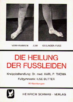 Buchcover Die Heilung der Fussleiden | Karl P Thöma | EAN 9783796401213 | ISBN 3-7964-0121-X | ISBN 978-3-7964-0121-3