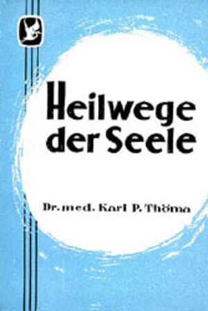 Buchcover Heilwege der Seele | Karl P Thöma | EAN 9783796401442 | ISBN 3-7964-0144-9 | ISBN 978-3-7964-0144-2