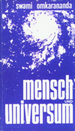 Buchcover Mensch und Universum | Swami Omkarananda | EAN 9783796402173 | ISBN 3-7964-0217-8 | ISBN 978-3-7964-0217-3