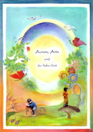 Buchcover Aaron, Arin und der liebe Gott | Mahadevi | EAN 9783796402203 | ISBN 3-7964-0220-8 | ISBN 978-3-7964-0220-3
