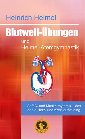 Buchcover Blutwell-Übungen und Helmel-Atemgymnastik | Heinrich Helmel | EAN 9783796402265 | ISBN 3-7964-0226-7 | ISBN 978-3-7964-0226-5