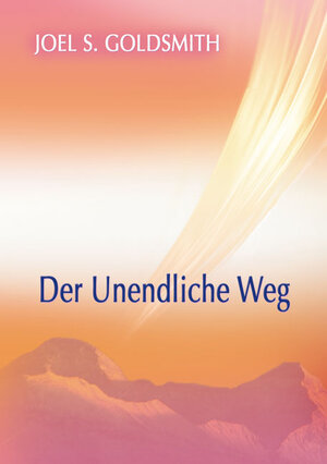 Buchcover Der Unendliche Weg | Joel S. Goldsmith | EAN 9783796402418 | ISBN 3-7964-0241-0 | ISBN 978-3-7964-0241-8