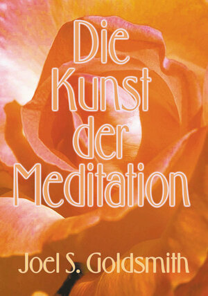 Buchcover Die Kunst der Meditation | Joel S Goldsmith | EAN 9783796402432 | ISBN 3-7964-0243-7 | ISBN 978-3-7964-0243-2