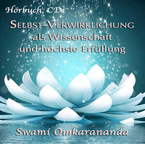 Buchcover Selbst-Verwirklichung als Wissenschaft und höchste Erfüllung – 3 Audio-CDs | Swami Omkarananda | EAN 9783796403514 | ISBN 3-7964-0351-4 | ISBN 978-3-7964-0351-4