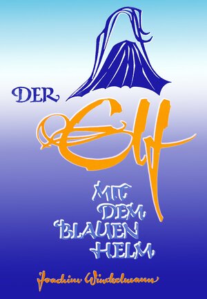 Buchcover Der Elf mit dem blauen Helm | Joachim Winckelmann | EAN 9783796405402 | ISBN 3-7964-0540-1 | ISBN 978-3-7964-0540-2