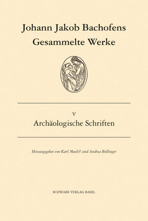 Buchcover Archäologische Schriften | Johann Jakob Bachofen | EAN 9783796500114 | ISBN 3-7965-0011-0 | ISBN 978-3-7965-0011-4