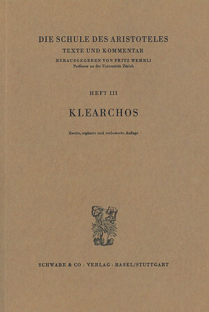 Buchcover Die Schule des Aristoteles. Texte und Kommentar / Klearchos | Fritz Wehrli | EAN 9783796502767 | ISBN 3-7965-0276-8 | ISBN 978-3-7965-0276-7