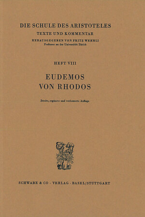 Buchcover Die Schule des Aristoteles. Texte und Kommentar / Eudemos von Rhodos | Fritz Wehrli | EAN 9783796502811 | ISBN 3-7965-0281-4 | ISBN 978-3-7965-0281-1