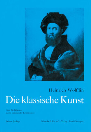 Buchcover Die klassische Kunst | Heinrich Wölfflin | EAN 9783796502866 | ISBN 3-7965-0286-5 | ISBN 978-3-7965-0286-6