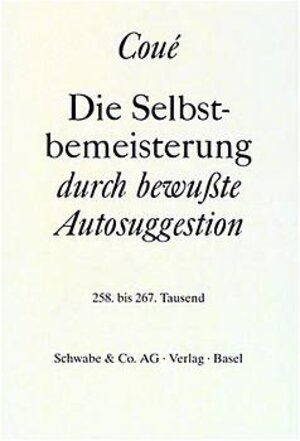 Buchcover Die Selbstbemeisterung durch bewußte Autosuggestion | Emil Coué | EAN 9783796506352 | ISBN 3-7965-0635-6 | ISBN 978-3-7965-0635-2