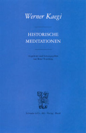 Buchcover Historische Meditationen | Werner Kaegi | EAN 9783796509650 | ISBN 3-7965-0965-7 | ISBN 978-3-7965-0965-0