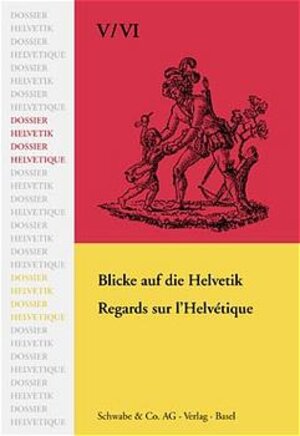 Buchcover Blicke auf die Helvetik /Regards sur l'Helvétique  | EAN 9783796511882 | ISBN 3-7965-1188-0 | ISBN 978-3-7965-1188-2