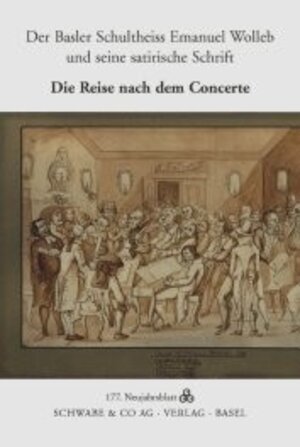 Buchcover Der Basler Schultheiss Emanuel Wolleb (1706-1788) und seine satirische Schrift: Die Reise nach dem Concerte | Martin Staehelin | EAN 9783796512681 | ISBN 3-7965-1268-2 | ISBN 978-3-7965-1268-1