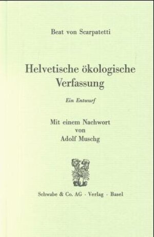 Buchcover Helvetische ökologische Verfassung. Constitution helvétique 1798.... | Beat von Scarpatetti | EAN 9783796513312 | ISBN 3-7965-1331-X | ISBN 978-3-7965-1331-2