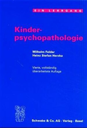 Buchcover Kinderpsychopathologie | Wilhelm Felder | EAN 9783796515194 | ISBN 3-7965-1519-3 | ISBN 978-3-7965-1519-4