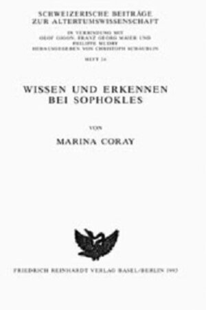 Buchcover Wissen und Erkennen bei Sophokles | Marina Coray | EAN 9783796516887 | ISBN 3-7965-1688-2 | ISBN 978-3-7965-1688-7