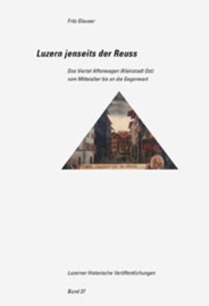 Buchcover Luzern jenseits der Reuss | Fritz Glauser | EAN 9783796519154 | ISBN 3-7965-1915-6 | ISBN 978-3-7965-1915-4