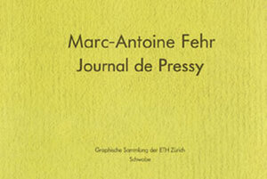 Buchcover Marc-Antoine Fehr Journal de Pressy  | EAN 9783796520143 | ISBN 3-7965-2014-6 | ISBN 978-3-7965-2014-3