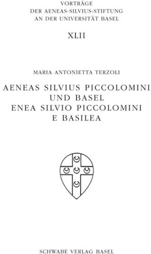 Buchcover Aeneas Silvius Piccolomini und Basel | Maria Antonietta Terzoli | EAN 9783796521478 | ISBN 3-7965-2147-9 | ISBN 978-3-7965-2147-8