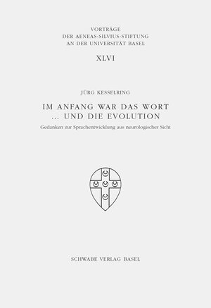 Buchcover Im Anfang war das Wort ... und die Evolution | Jürg Kesselring | EAN 9783796526862 | ISBN 3-7965-2686-1 | ISBN 978-3-7965-2686-2