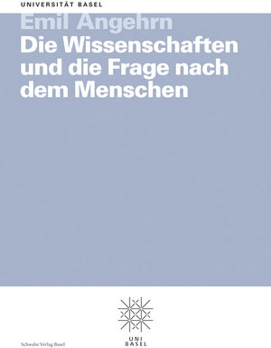 Buchcover Die Wissenschaften und die Frage nach dem Menschen | Emil Angehrn | EAN 9783796527364 | ISBN 3-7965-2736-1 | ISBN 978-3-7965-2736-4