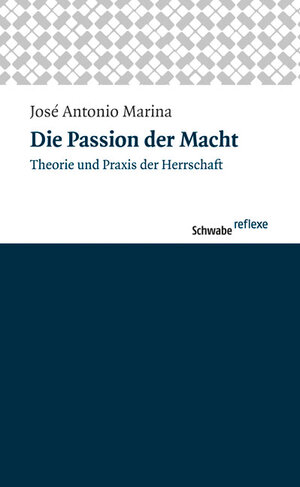 Buchcover Die Passion der Macht | José Antonio Marina | EAN 9783796527395 | ISBN 3-7965-2739-6 | ISBN 978-3-7965-2739-5