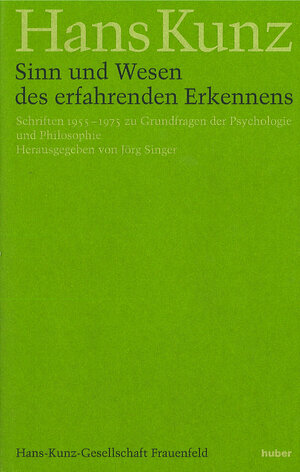 Buchcover Sinn und Wesen des erfahrenden Erkennens | Hans Kunz | EAN 9783796528811 | ISBN 3-7965-2881-3 | ISBN 978-3-7965-2881-1