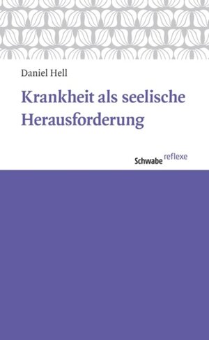 Buchcover Krankheit als seelische Herausforderung | Daniel Hell | EAN 9783796528965 | ISBN 3-7965-2896-1 | ISBN 978-3-7965-2896-5
