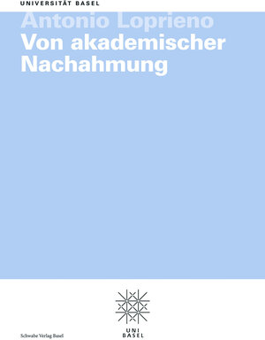 Buchcover Von akademischer Nachahmung | Antonio Loprieno | EAN 9783796529092 | ISBN 3-7965-2909-7 | ISBN 978-3-7965-2909-2