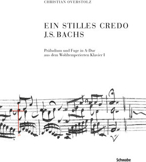 Buchcover Ein stilles Credo J.S. Bachs | Christian Overstolz | EAN 9783796529122 | ISBN 3-7965-2912-7 | ISBN 978-3-7965-2912-2