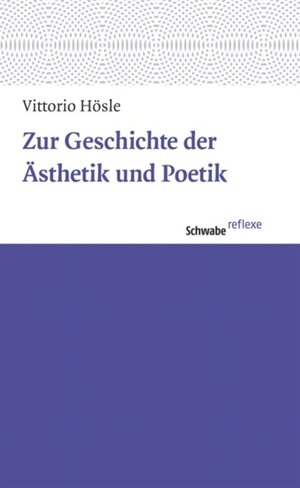 Buchcover Zur Geschichte der Ästhetik und Poetik | Vittorio Hösle | EAN 9783796529214 | ISBN 3-7965-2921-6 | ISBN 978-3-7965-2921-4