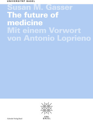 Buchcover The future of medicine | Susan M. Gasser | EAN 9783796532627 | ISBN 3-7965-3262-4 | ISBN 978-3-7965-3262-7
