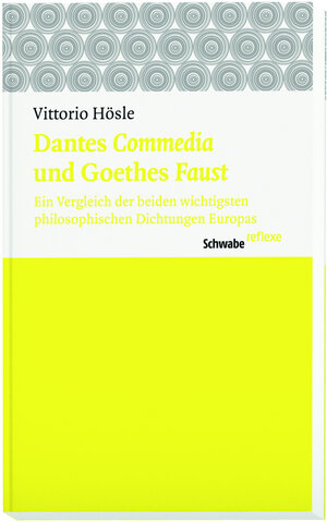 Buchcover Dantes "Commedia" und Goethes "Faust" | Vittorio Hösle | EAN 9783796533198 | ISBN 3-7965-3319-1 | ISBN 978-3-7965-3319-8