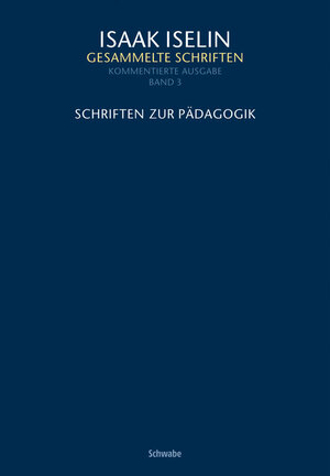 Buchcover Schriften zur Pädagogik | Isaak Iselin | EAN 9783796533402 | ISBN 3-7965-3340-X | ISBN 978-3-7965-3340-2