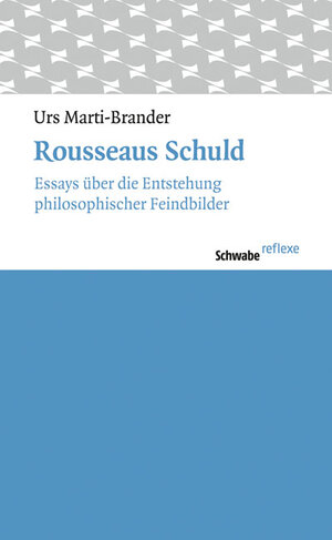 Buchcover Rousseaus Schuld | Urs Marti-Brander | EAN 9783796534638 | ISBN 3-7965-3463-5 | ISBN 978-3-7965-3463-8
