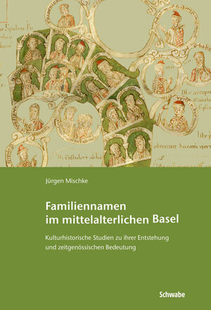 Buchcover Familiennamen im mittelalterlichen Basel | Jürgen Mischke | EAN 9783796534737 | ISBN 3-7965-3473-2 | ISBN 978-3-7965-3473-7