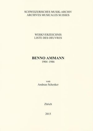 Buchcover Werkverzeichnis / Liste des Oeuvres Benno Ammann (1904-1986) | Schenker Andreas | EAN 9783796535017 | ISBN 3-7965-3501-1 | ISBN 978-3-7965-3501-7