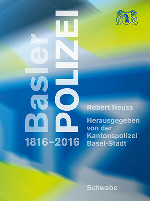 Buchcover Basler Polizei | Robert Heuss | EAN 9783796535451 | ISBN 3-7965-3545-3 | ISBN 978-3-7965-3545-1