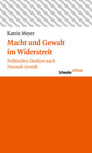 Buchcover Macht und Gewalt im Widerstreit | Katrin PD Dr. Meyer | EAN 9783796535611 | ISBN 3-7965-3561-5 | ISBN 978-3-7965-3561-1