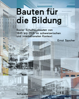 Buchcover Bauten für die Bildung | Ernst Spycher | EAN 9783796536182 | ISBN 3-7965-3618-2 | ISBN 978-3-7965-3618-2