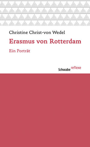 Buchcover Erasmus von Rotterdam | Christine Christ-von Wedel | EAN 9783796536878 | ISBN 3-7965-3687-5 | ISBN 978-3-7965-3687-8