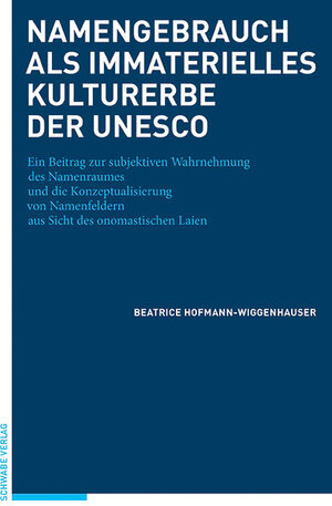 Buchcover Namengebrauch als immaterielles Kulturerbe der UNESCO | Beatrice Hofmann-Wiggenhauser | EAN 9783796537080 | ISBN 3-7965-3708-1 | ISBN 978-3-7965-3708-0