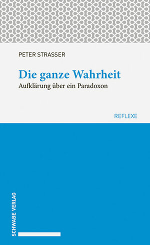 Buchcover Die ganze Wahrheit | Peter Strasser | EAN 9783796539473 | ISBN 3-7965-3947-5 | ISBN 978-3-7965-3947-3