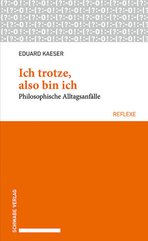 Buchcover Ich trotze, also bin ich | Eduard Kaeser | EAN 9783796540431 | ISBN 3-7965-4043-0 | ISBN 978-3-7965-4043-1