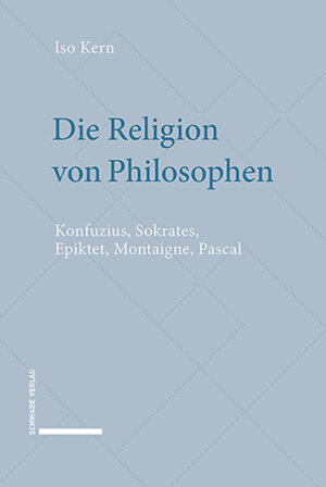 Buchcover Die Religion von Philosophen | Iso Kern | EAN 9783796542305 | ISBN 3-7965-4230-1 | ISBN 978-3-7965-4230-5